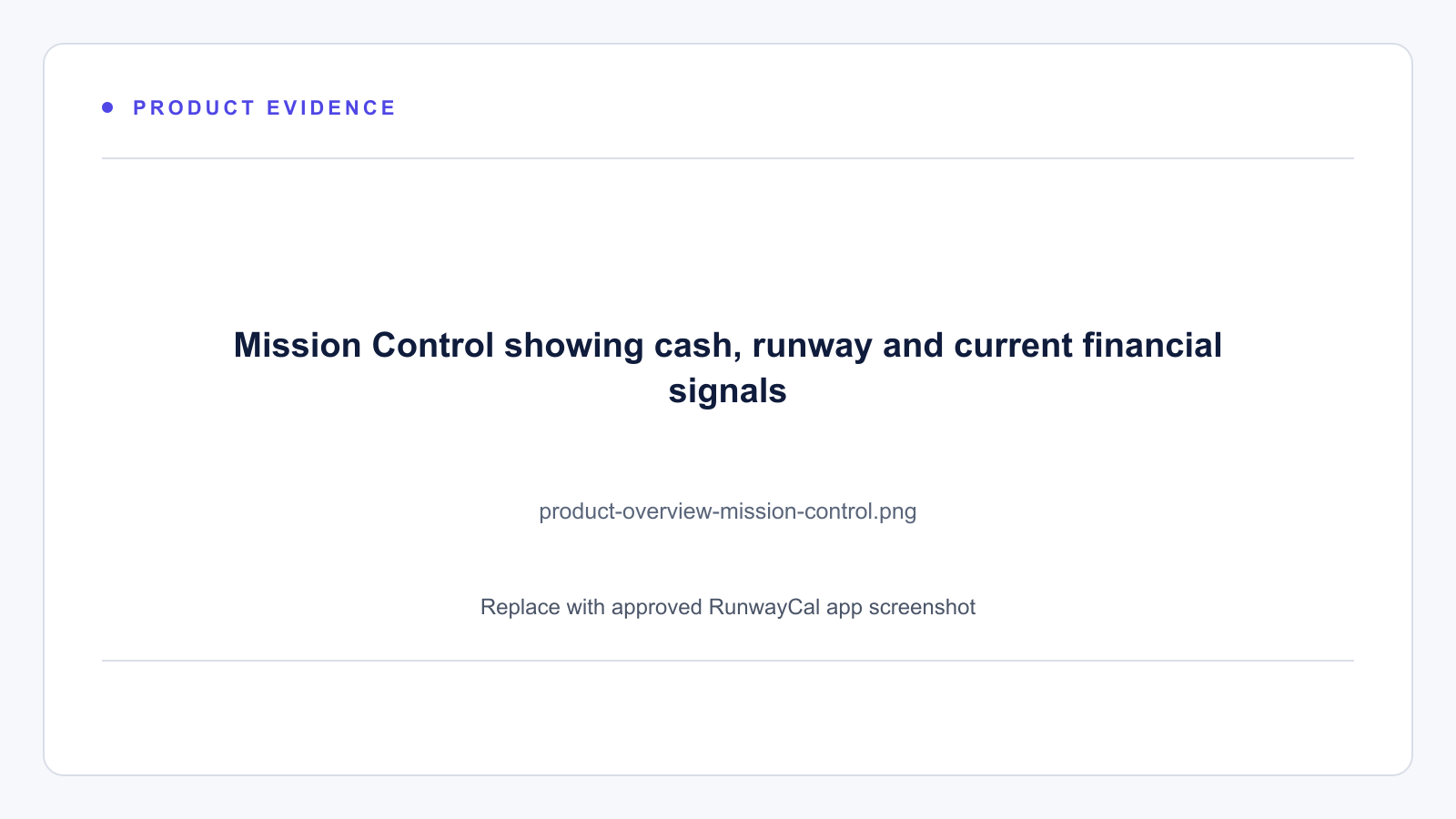 Placeholder for an approved Mission Control screenshot showing cash, runway and current financial signals